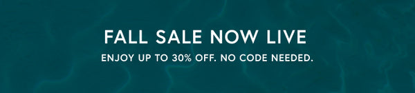 FALL SALE NOW LIVE